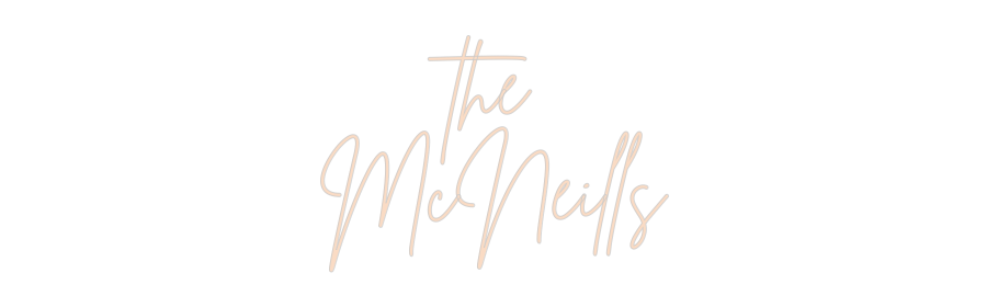Custom Neon: the 
McNeills