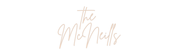 Custom Neon: the 
McNeills