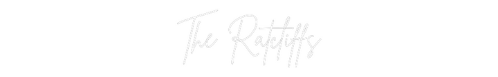 Custom Neon: The Ratcliffs