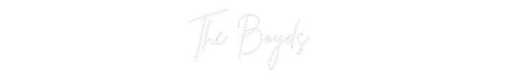 Custom Neon: The Boyds