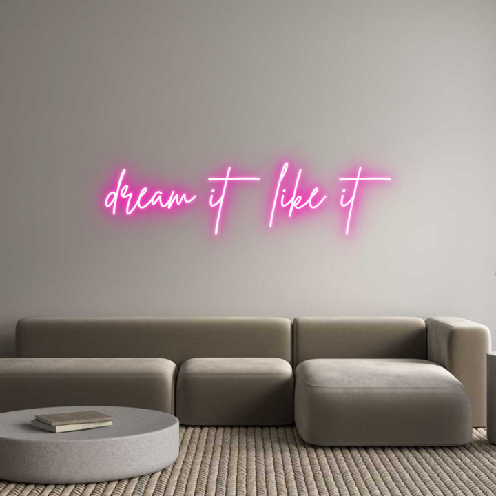 Custom Neon: dream it like...