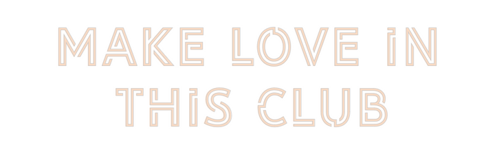 Custom Neon: make love in
...