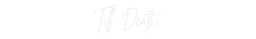 Custom Neon: Till Death