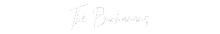 Custom Neon: The Buchanans