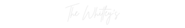 Custom Neon: The Whitley's