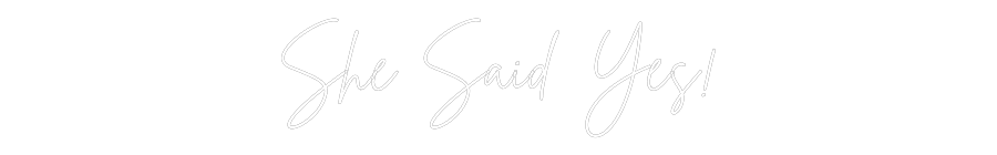 Custom Neon: She Said Yes!