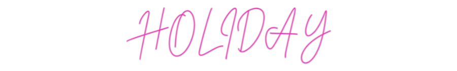 Custom Neon: HOLIDAY
