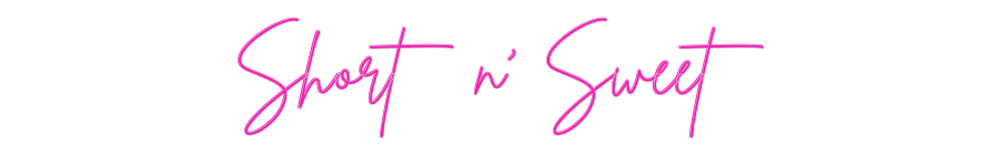 Custom Neon: Short n' Sweet