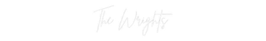 Custom Neon: The Wrights