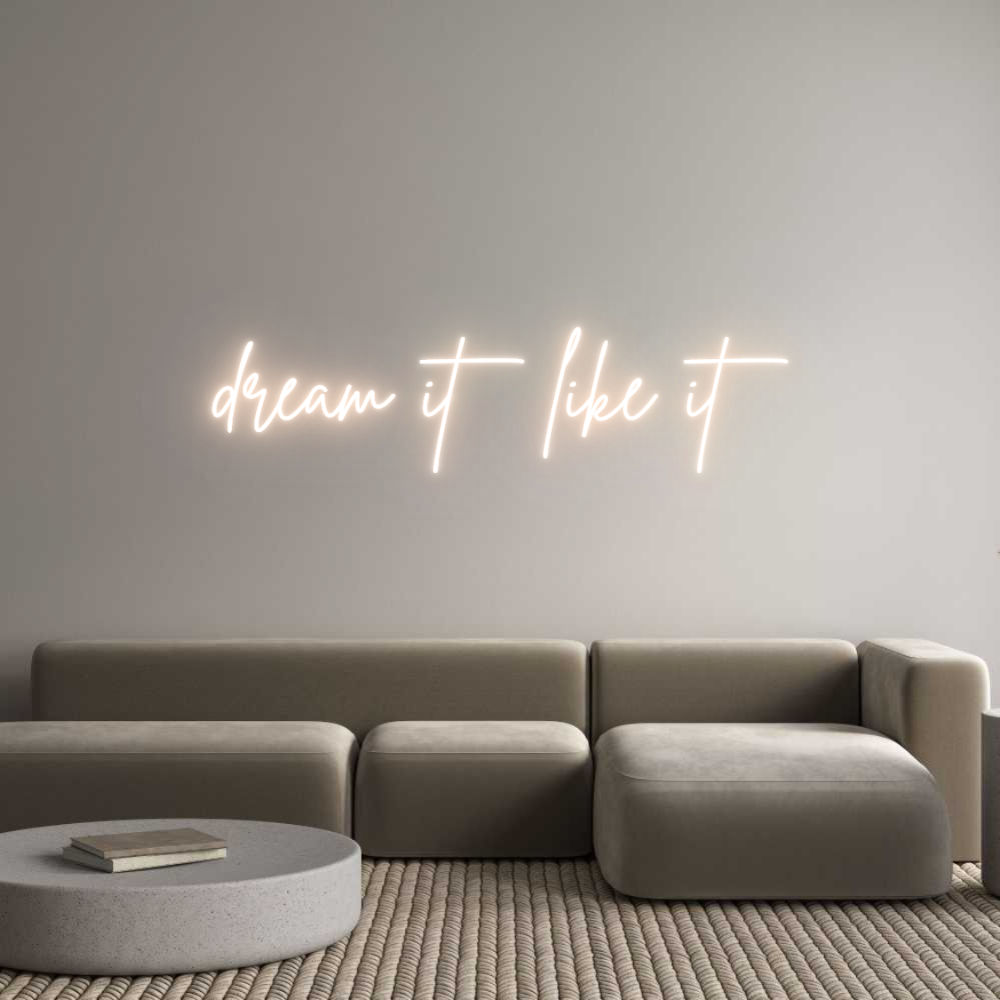 Custom Neon: dream it like...