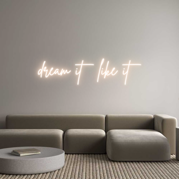 Custom Neon: dream it like...