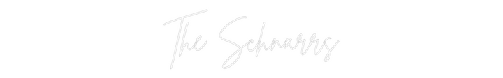Custom Neon: The Schnarrs