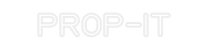 Custom Neon: PROP-IT