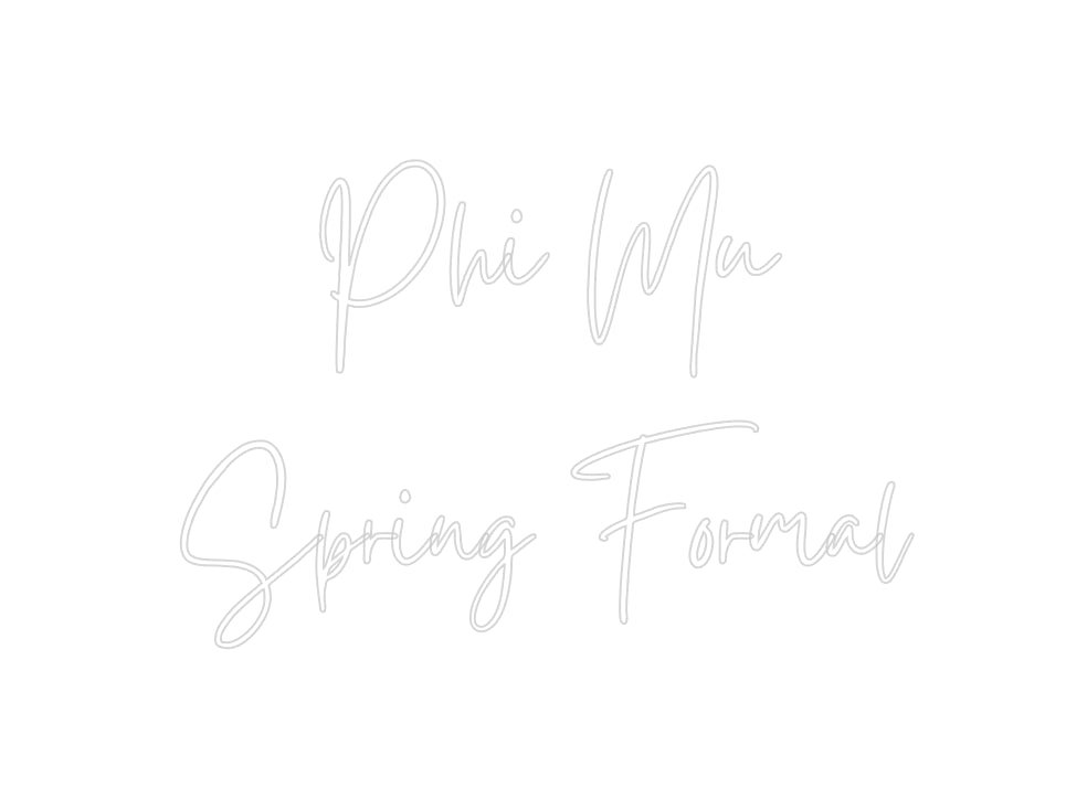 Custom Neon: Phi Mu 
Spri...