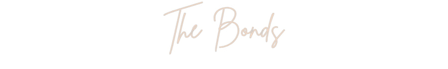 Custom Neon: The Bonds