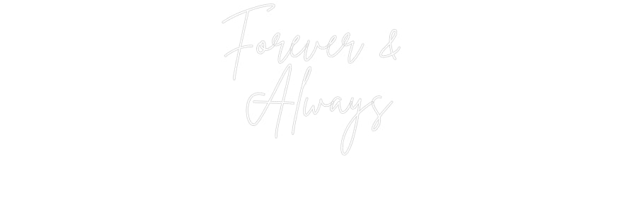 Custom Neon: Forever & 
A...