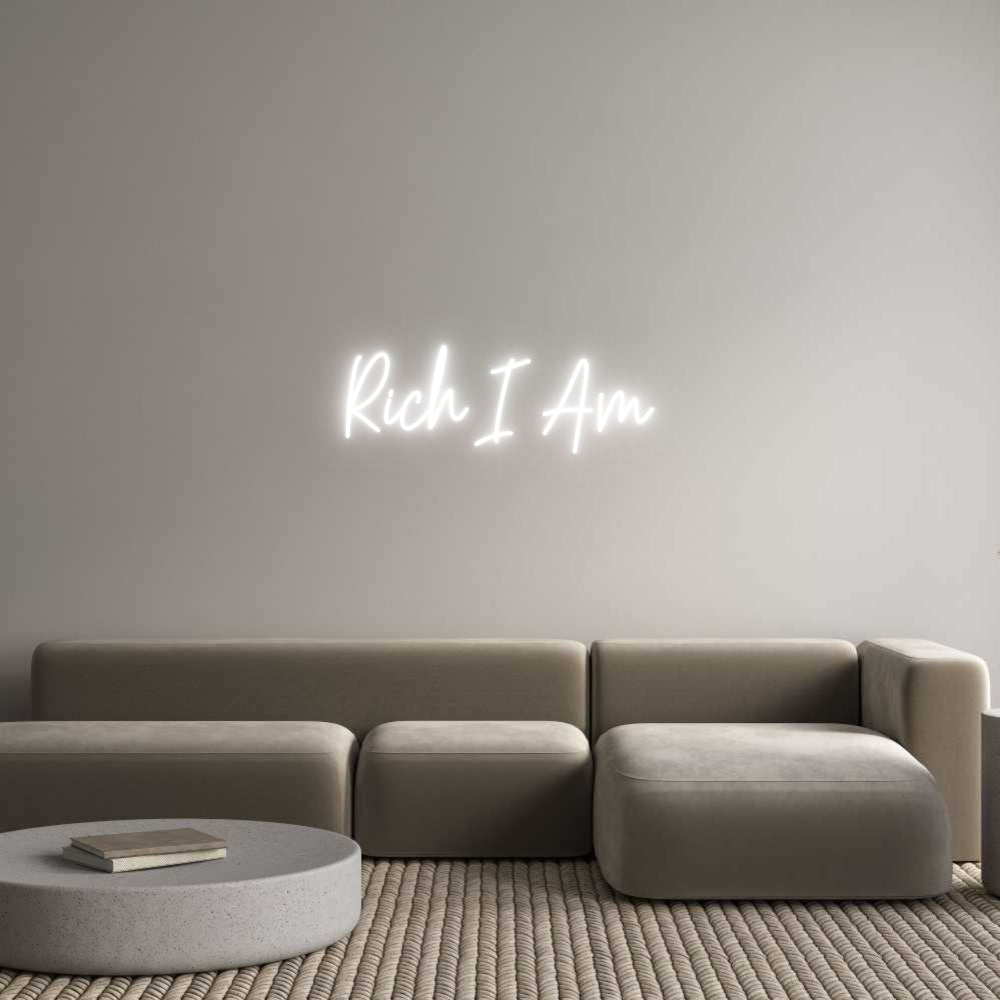 Custom Neon: Rich I Am