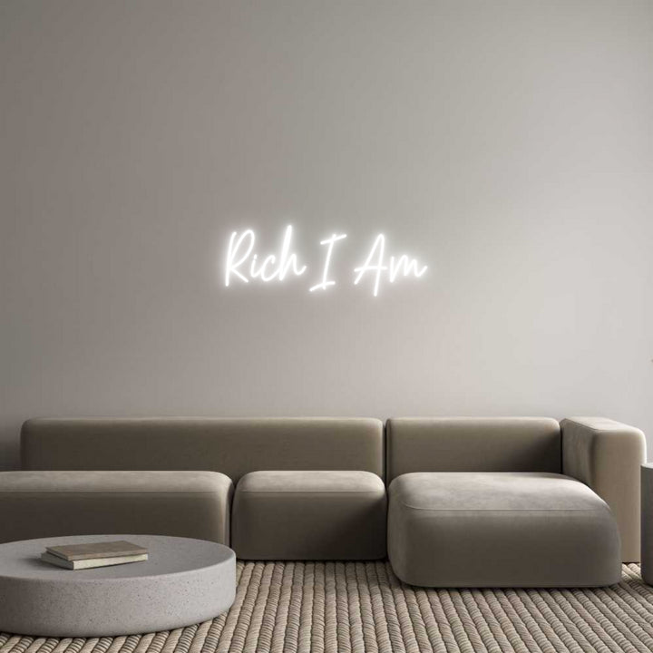 Custom Neon: Rich I Am