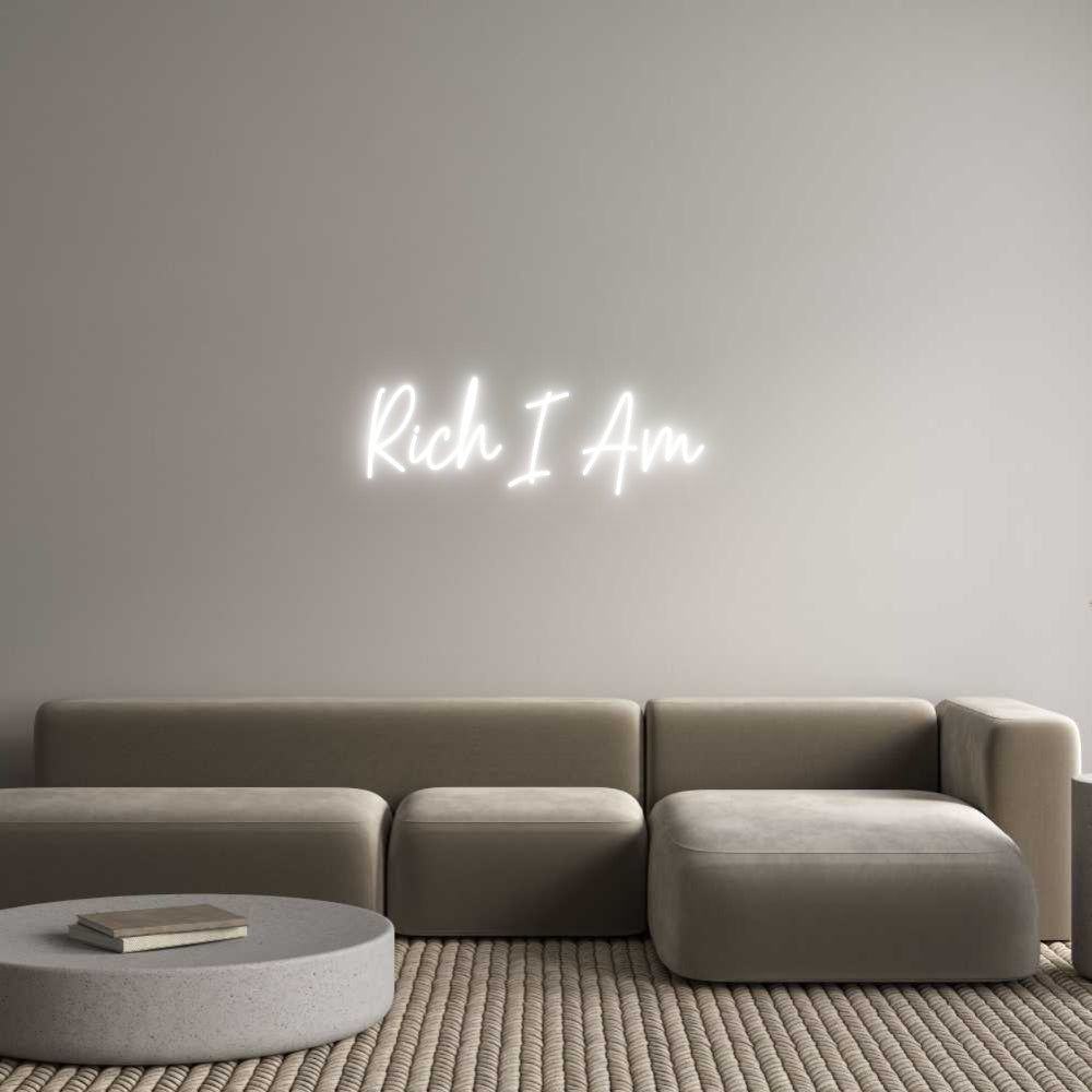 Custom Neon: Rich I Am