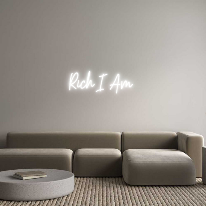Custom Neon: Rich I Am