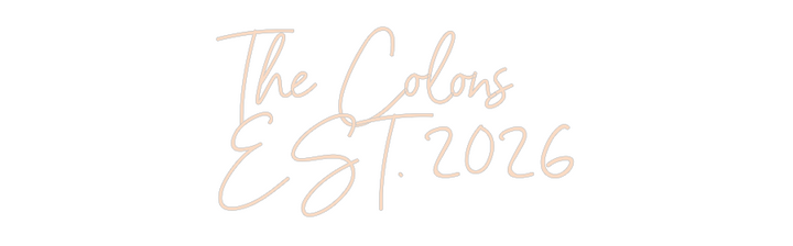 Custom Neon: The Colóns
E...
