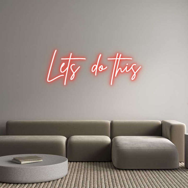 Custom Neon: Lets do this