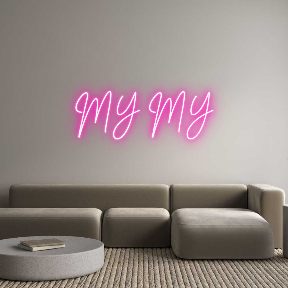 Custom Neon: MY MY
