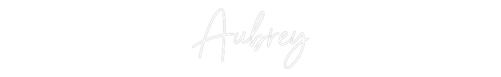 Custom Neon: Aubrey