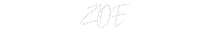 Custom Neon: ZOE