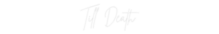 Custom Neon: Till Death