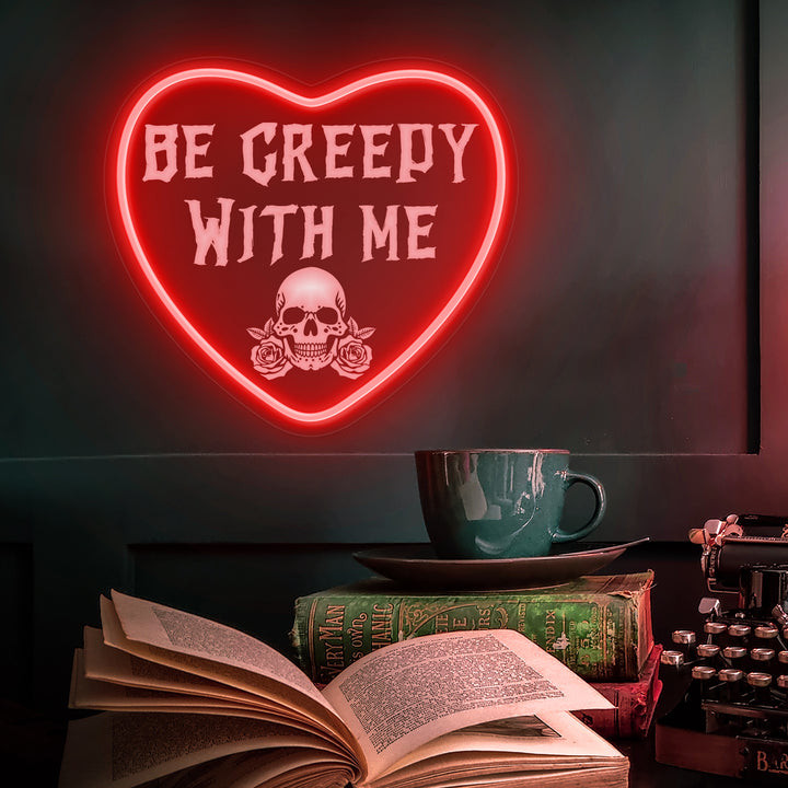 SELICOR Be Creepy With Me UV Print Neon Sign