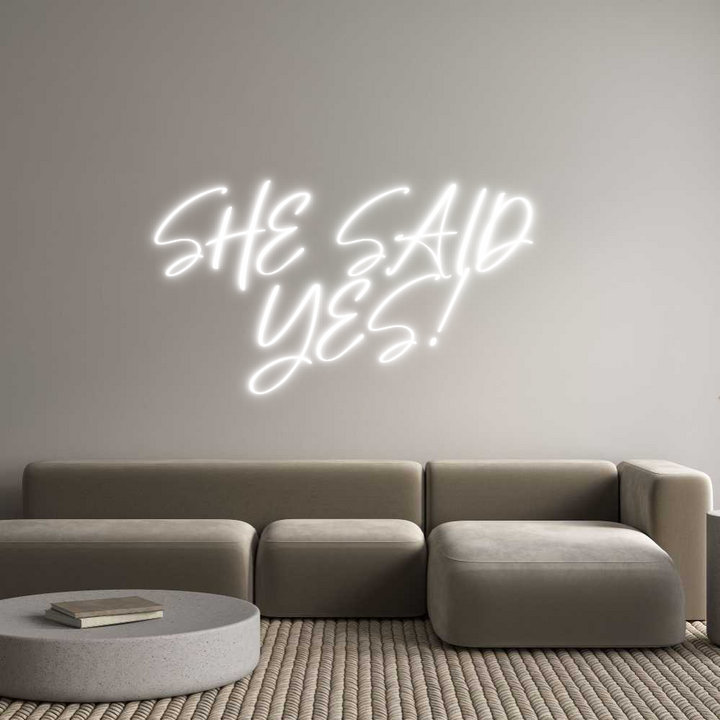 Custom Neon: SHE SAID 
YES!