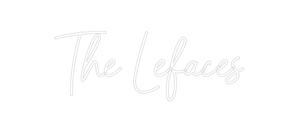 Custom Neon: The Lefaces
