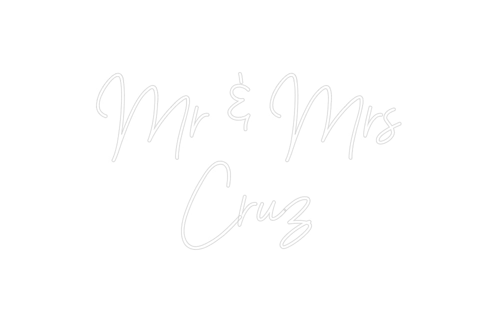 Custom Neon: Mr & Mrs
Cruz