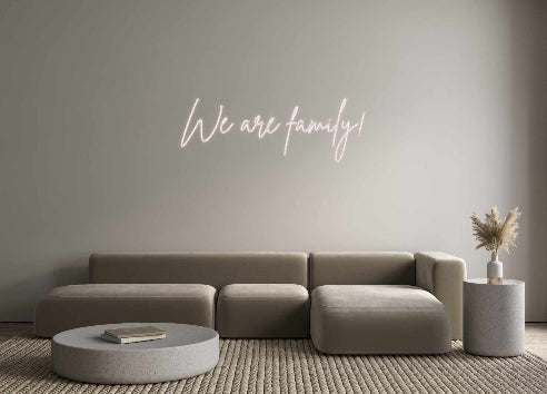 Custom Neon: We are family!