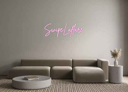 Custom Neon: SwipeLaflare