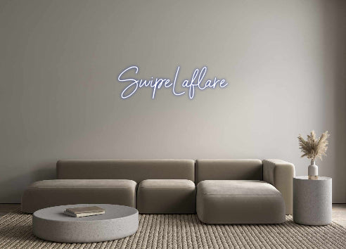 Custom Neon: SwipeLaflare