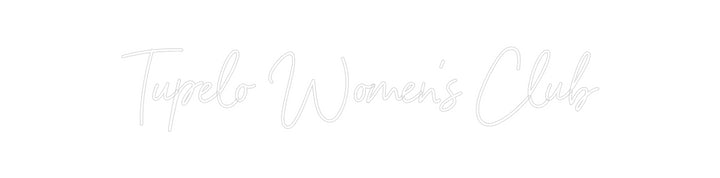 Custom Neon: Tupelo Women’...