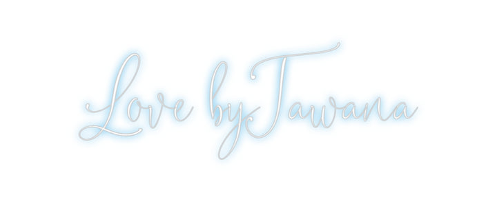 Custom Neon: Love by Tawana
