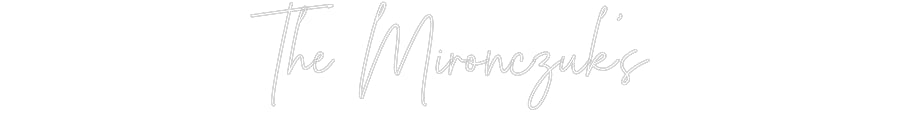 Custom Neon: The Mironczuk’s