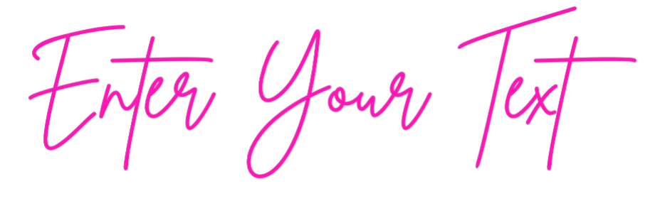 Custom Neon: Enter Your Text