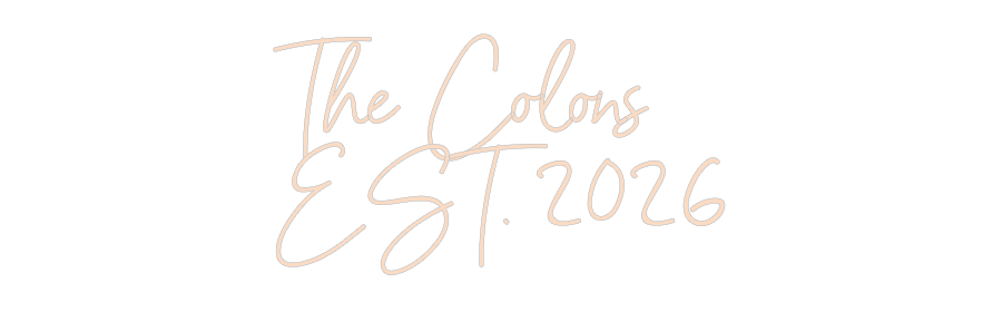 Custom Neon: The Colóns
E...
