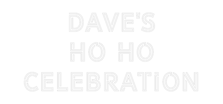 Custom Neon: Dave's
Ho ho...