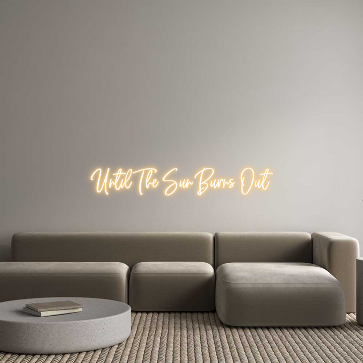 Custom Neon: Until The Sun...